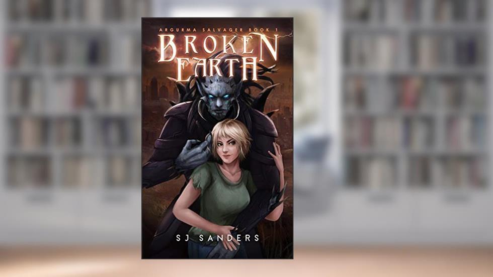 Broken Earth: Argurma Salvager Book 1, written by S.J. Sanders