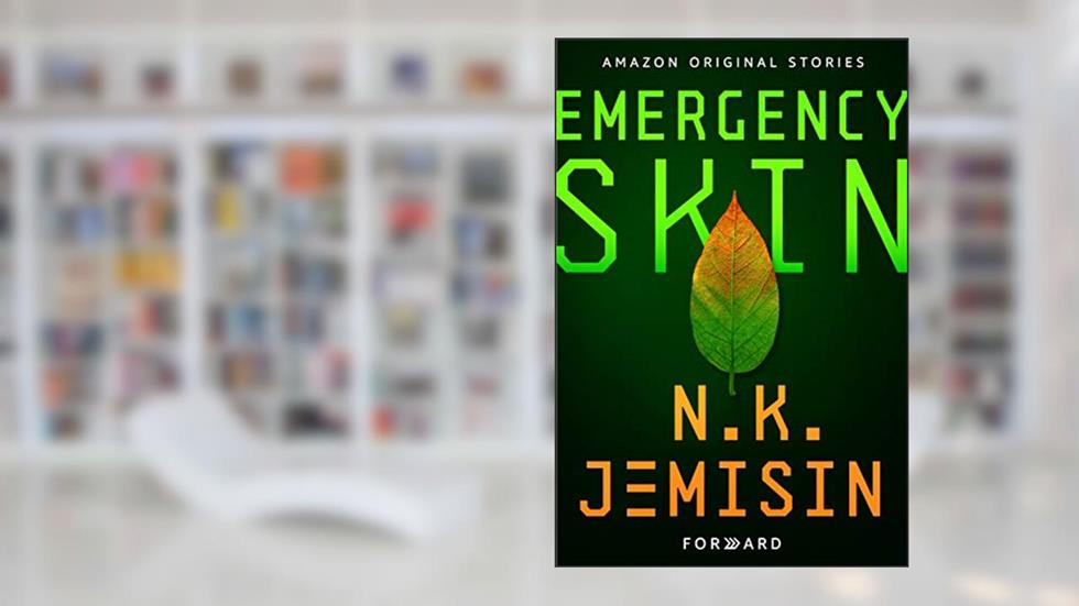Emergency Skin (Forward collection), written by N. K. Jemisin