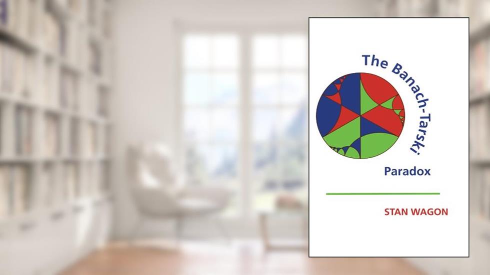 The Banach-Tarski Paradox (Encyclopedia of Mathematics and its Applications, Series Number 24), written by Stan Wagon