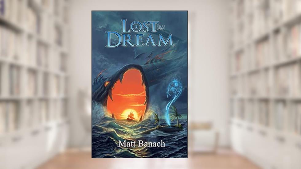 Lost In Dream, written by Matt Banach