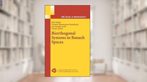 Cover from Biorthogonal Systems in Banach Spaces (CMS Books in Mathematics), written by Petr Hajek; Vicente Montesinos Santalucia; Jon Vanderwerff; Vaclav Zizler