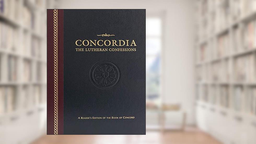 Concordia: The Lutheran Confessions-A Readers Edition of the Book of Concord - 2nd edition: A Reader's Edition of the Book of Concord, written by Concordia Publishing House