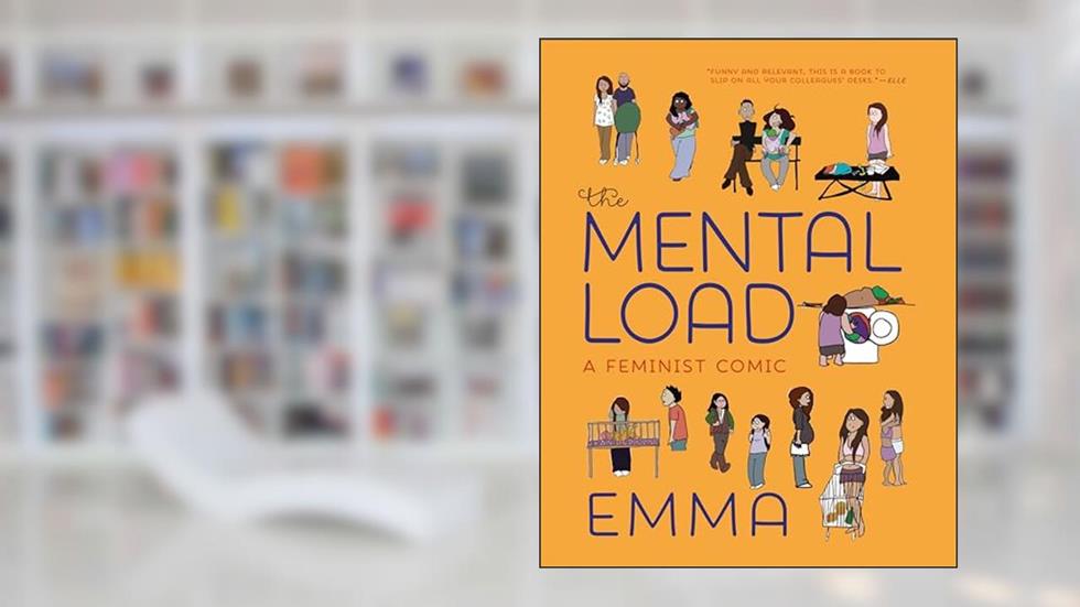 The Mental Load: A Feminist Comic, written by Emma