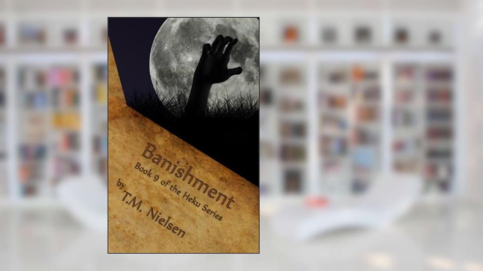 Banishment (The Heku Series Book 9), written by T.M. Nielsen