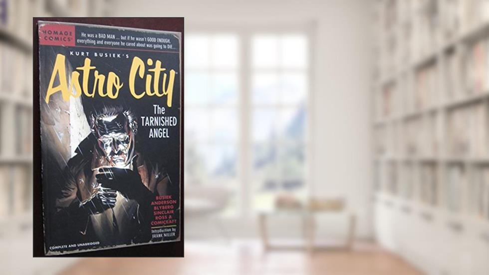 Kurt Busiek's Astro City: The Tarnished Angel, written by Kurt Busiek