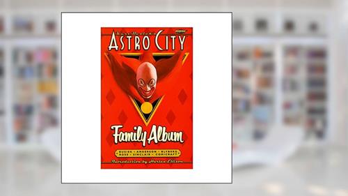 Cover from Kurt Busiek's Astro City: Family Album, written by Kurt Busiek
