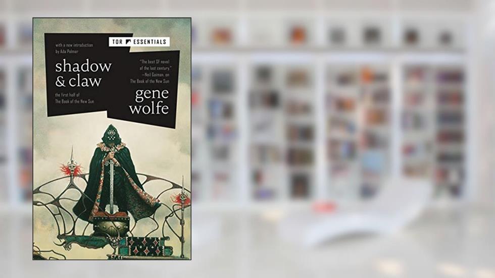 Shadow & Claw: The First Half of The Book of the New Sun, written by Gene Wolfe