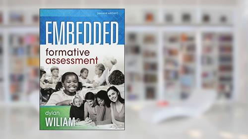 Cover from Embedded Formative Assessment (Strategies for Classroom Formative Assessment That Drives Student Engagement and Learning) (New Art and Science of Teaching), written by Dylan Wiliam