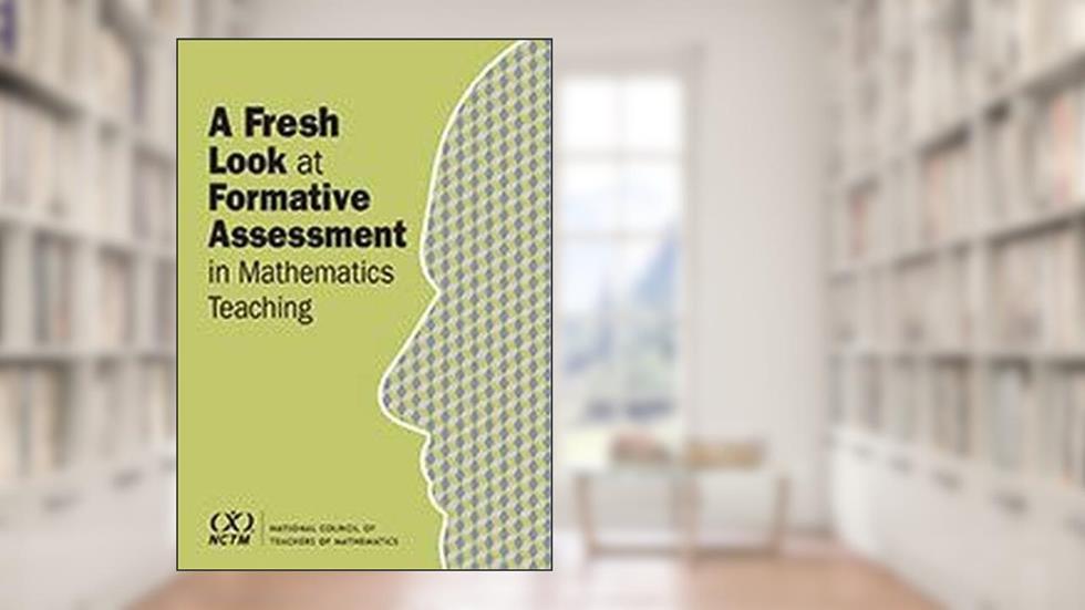 A Fresh Look at Formative Assessment in Mathematics Teaching, written by Edward Silver;Valerie Mills