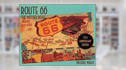 Cover from Route 66: The Mother Road 75th Anniversary Edition, written by Michael Wallis