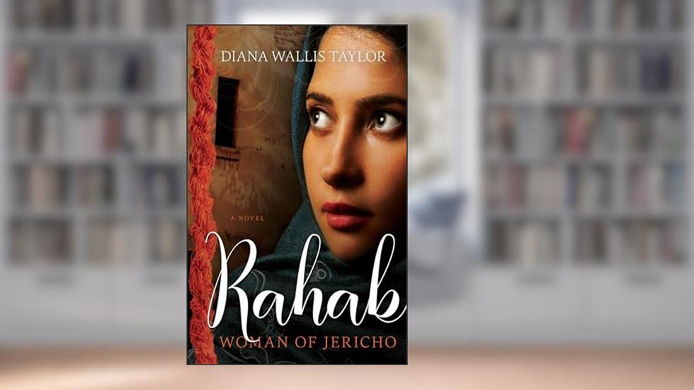 Rahab, Woman of Jericho, written by Diana Wallis Taylor