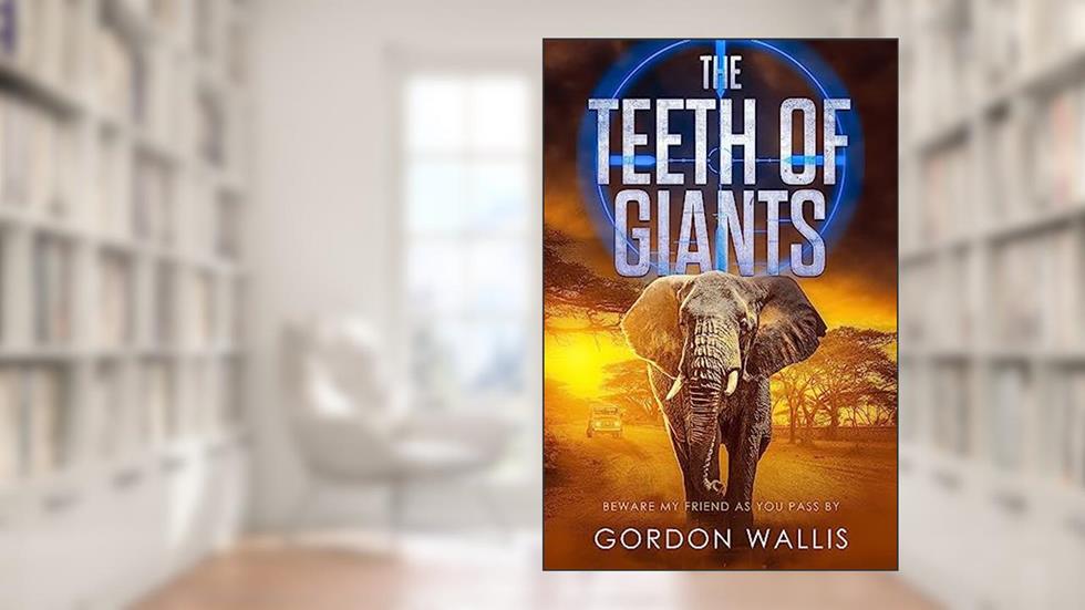 The Teeth Of Giants (The Jason Green Series), written by Gordon Wallis