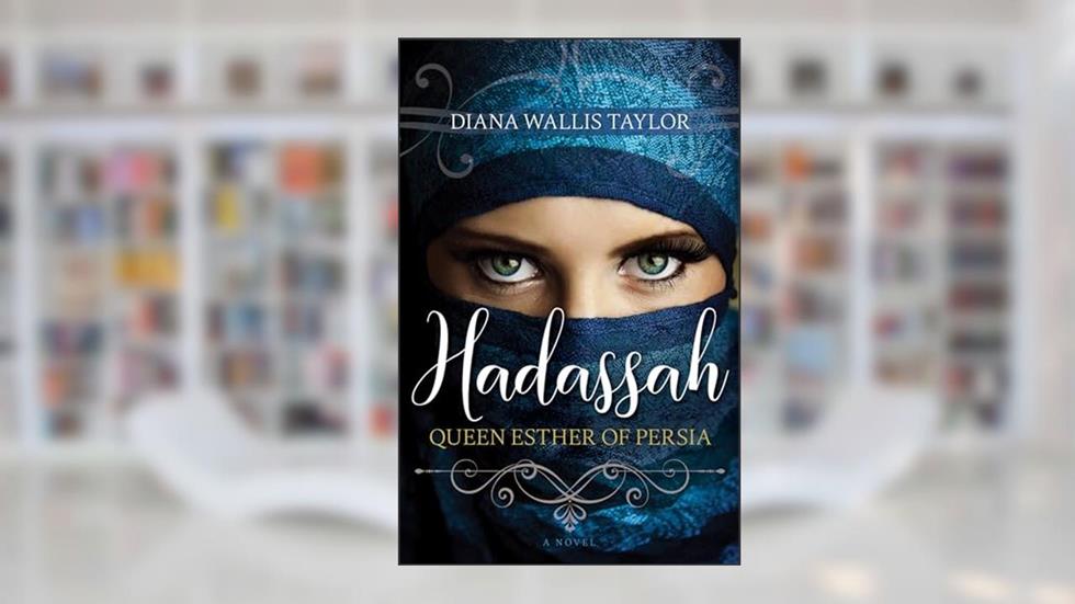 Hadassah, Queen Esther of Persia, written by Diana Wallis Taylor