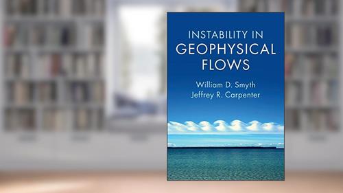 Cover from Instability in Geophysical Flows, written by William D. Smyth; Jeffrey R. Carpenter