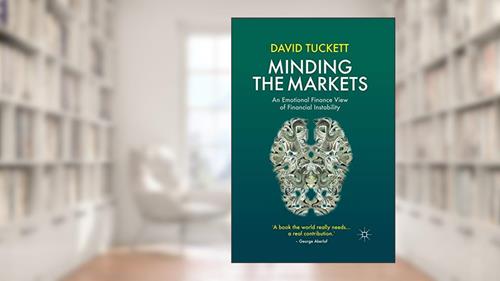 Cover from Minding the Markets: An Emotional Finance View of Financial Instability, written by D. Tuckett
