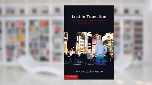 Cover from Lost in Transition: Youth, Work, and Instability in Postindustrial Japan, written by Mary C. Brinton