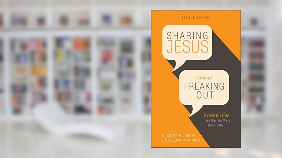 Sharing Jesus Without Freaking Out: Evangelism the Way You Were Born to Do It, written by Dr. D. Scott Hildreth; Steven A. McKinion