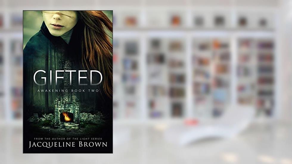 Gifted (Awakening Book 2), written by Jacqueline Brown