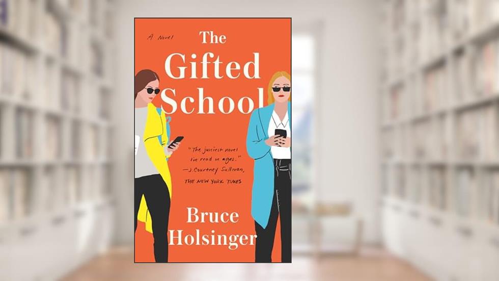 The Gifted School: A Novel, written by Bruce Holsinger