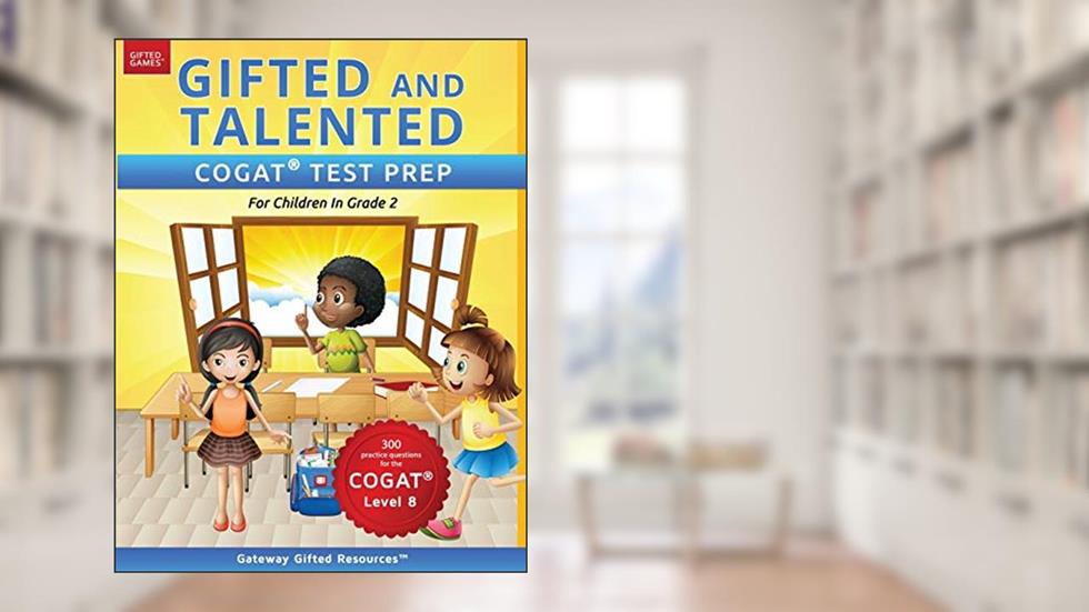 Gifted and Talented COGAT Test Prep Grade 2: Gifted Test Prep Book for the COGAT Level 8; Workbook for Children in Grade 2, written by Gateway Gifted Resources