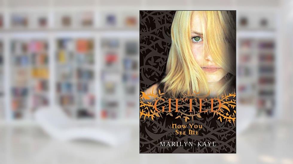 Gifted: Now You See Me: Now You See Me, written by Marilyn Kaye