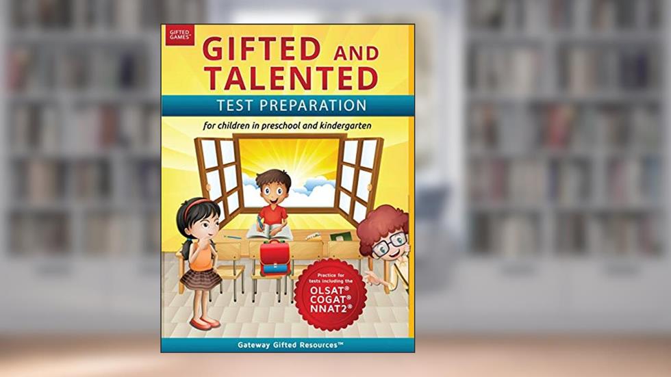 Gifted and Talented Test Preparation: Gifted test prep book for the OLSAT, NNAT2, and COGAT; Workbook for children in preschool and kindergarten, written by Gateway Gifted Resources