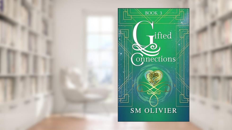 Gifted Connections: Book 3 (Gifted Connections Series), written by SM Olivier