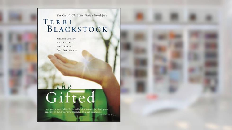 The Gifted: A New Edition of Terri Blackstock's Classic Tale, written by Terri Blackstock
