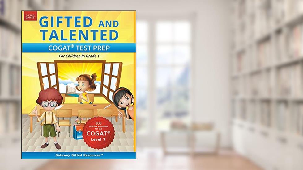 Gifted and Talented COGAT Test Prep: Gifted Test Prep Book for the COGAT Level 7; Workbook for Children in Grade 1, written by Gateway Gifted Resources