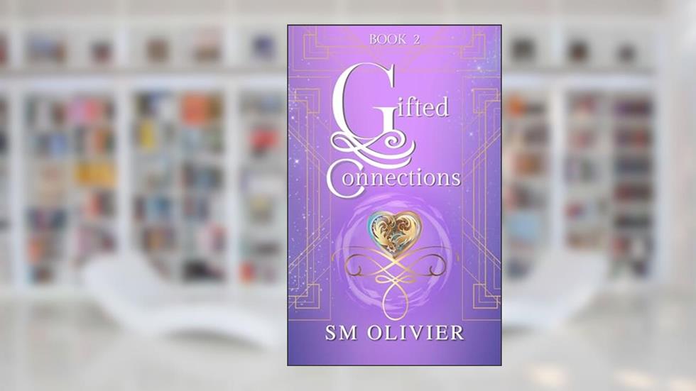 Gifted Connections: Book 2 (Gifted Connections Series), written by SM Olivier