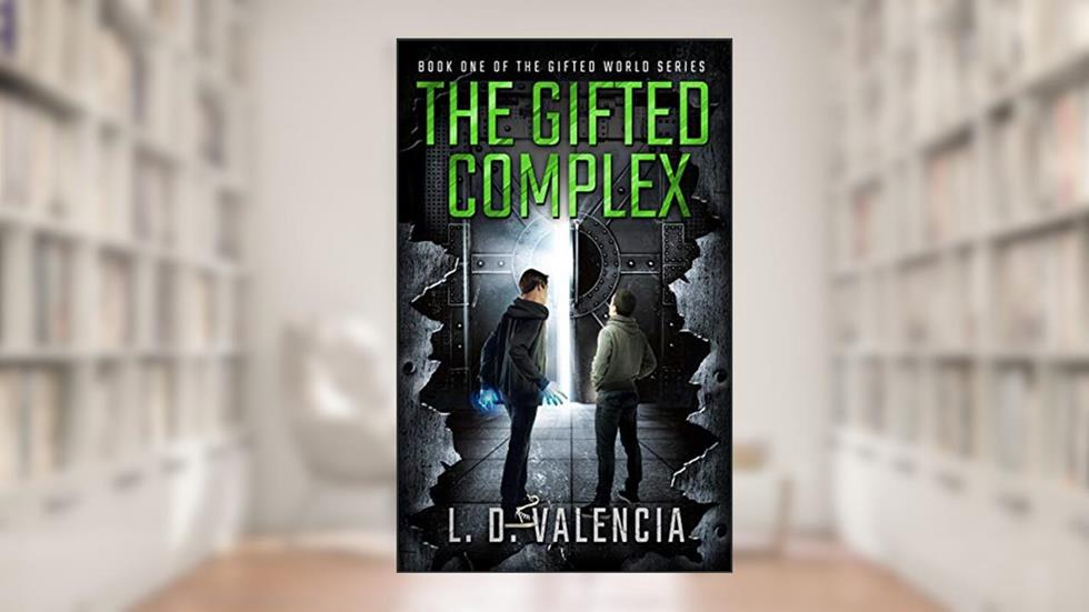 The Gifted Complex: Book One of The Gifted World Series, written by L. D. Valencia