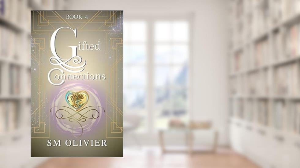 Gifted Connections: Book 4 (Gifted Connections Series), written by SM Olivier