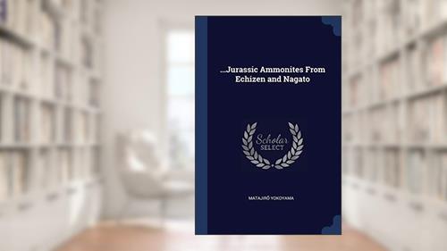 Cover from ...Jurassic Ammonites From Echizen and Nagato, written by Matajiro Yokoyama