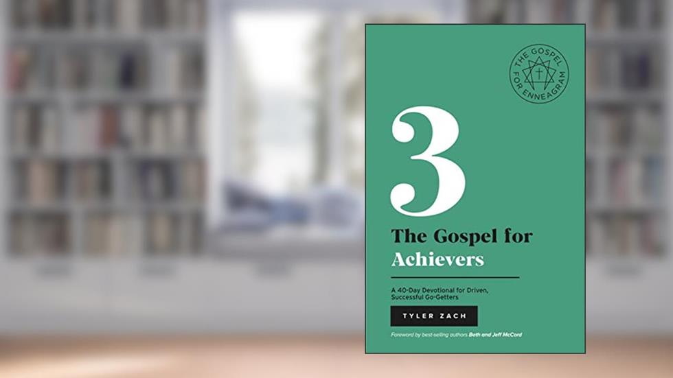 The Gospel For Achievers: A 40-Day Devotional for Driven, Successful Go-Getters: (Enneagram Type 3) (Enneagram Series), written by Tyler Zach