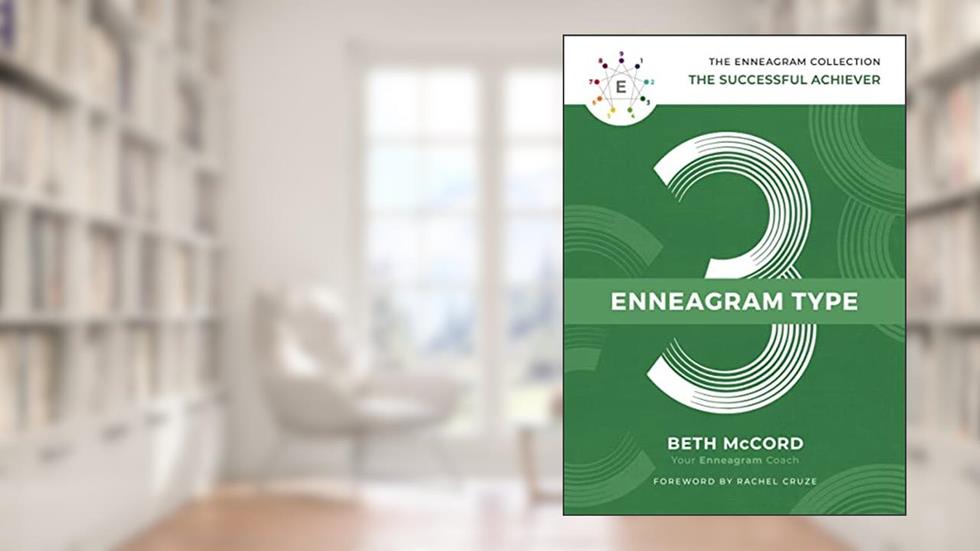 The Enneagram Type 3: The Successful Achiever (The Enneagram Collection), written by Beth McCord