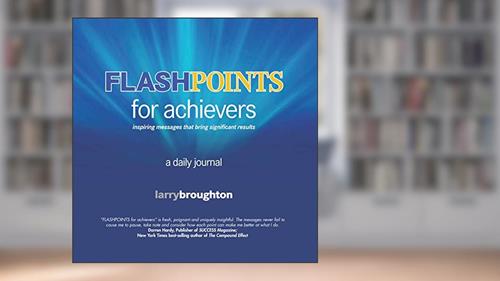 Cover from FLASHPOINTS for achievers: A Daily Journal, written by Larry Broughton