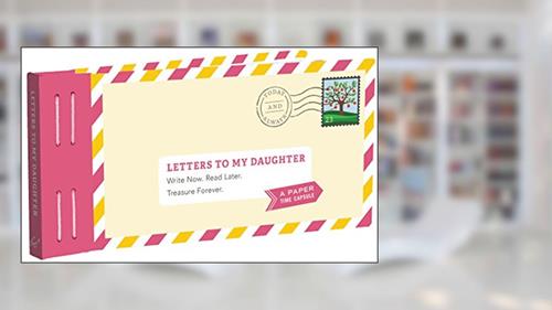 Cover from Letters to My Daughter: Write Now. Read Later. Treasure Forever., written by Lea Redmond