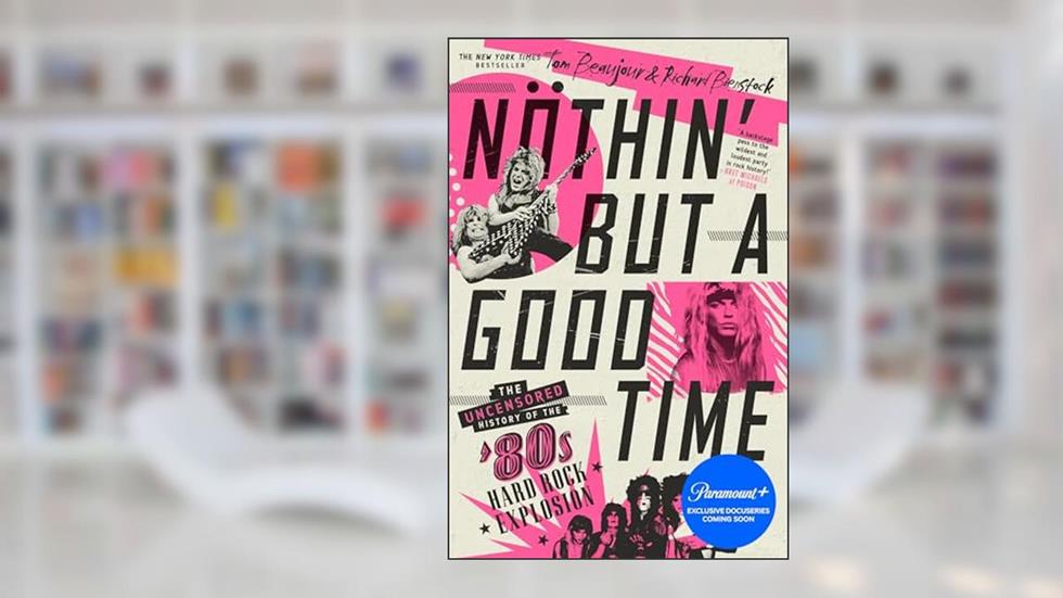 Nöthin' But a Good Time: The Uncensored History of the '80s Hard Rock Explosion, written by Tom Beaujour; Richard Bienstock