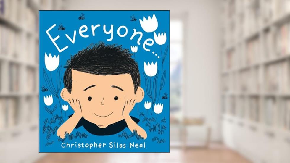 Everyone, written by Christopher Silas Neal