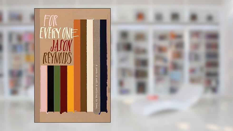 For Every One, written by Jason Reynolds
