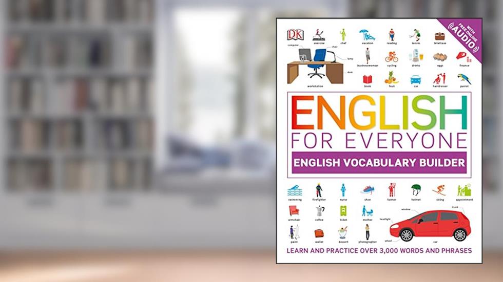 English for Everyone: English Vocabulary Builder (DK English for Everyone), written by DK