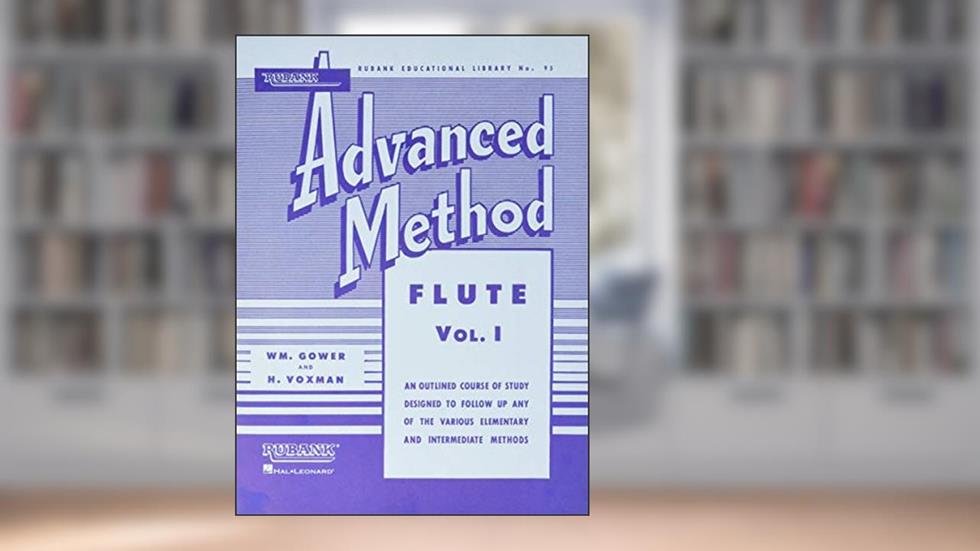 Rubank Advanced Method: Flute, Vol. 1 (Rubank Educational Library, No. 95), written by Wm. Gower; H. Voxman