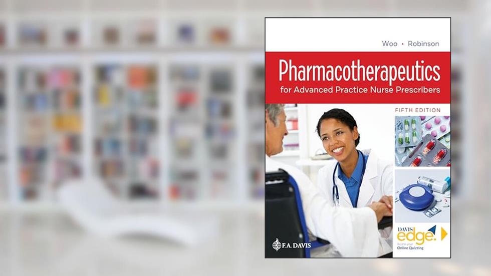 Pharmacotherapeutics for Advanced Practice Nurse Prescribers, written by Teri Moser Woo RN  PhD  ARNP  CPNP-PC  CNL  FAANP; Marylou V. Robinson PhD  FNP-C