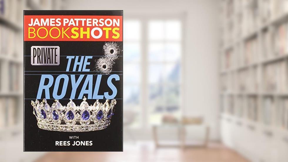 Private: The Royals (BookShots), written by James Patterson