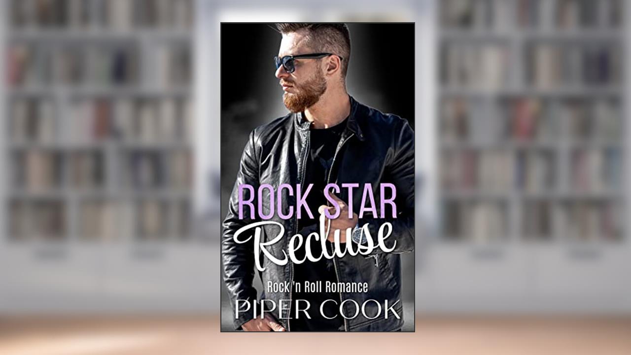 Rock Star Recluse: A Curvy Woman Romance (Rock 'n Roll Romance Book 1), written by Piper Cook