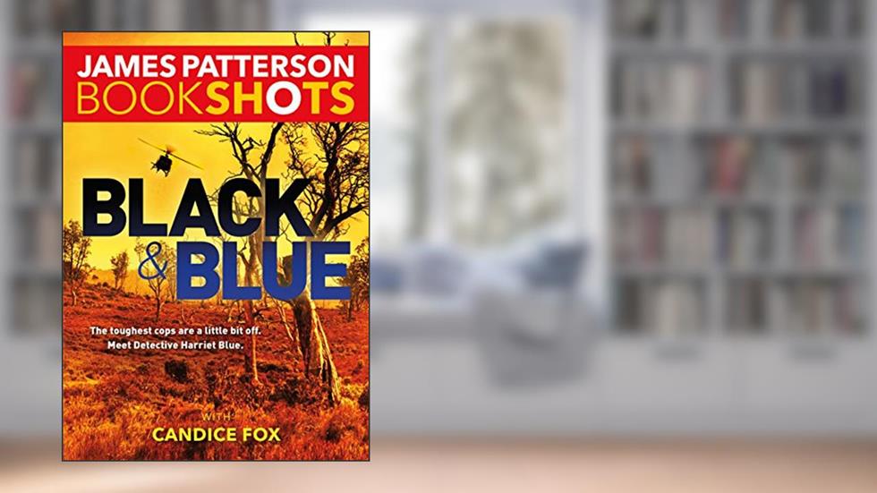 Black & Blue (BookShots), written by James Patterson