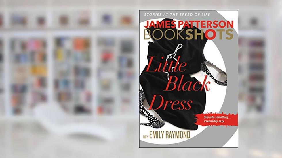 Little Black Dress (BookShots), written by James Patterson
