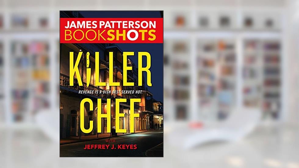 Killer Chef (BookShots), written by James Patterson