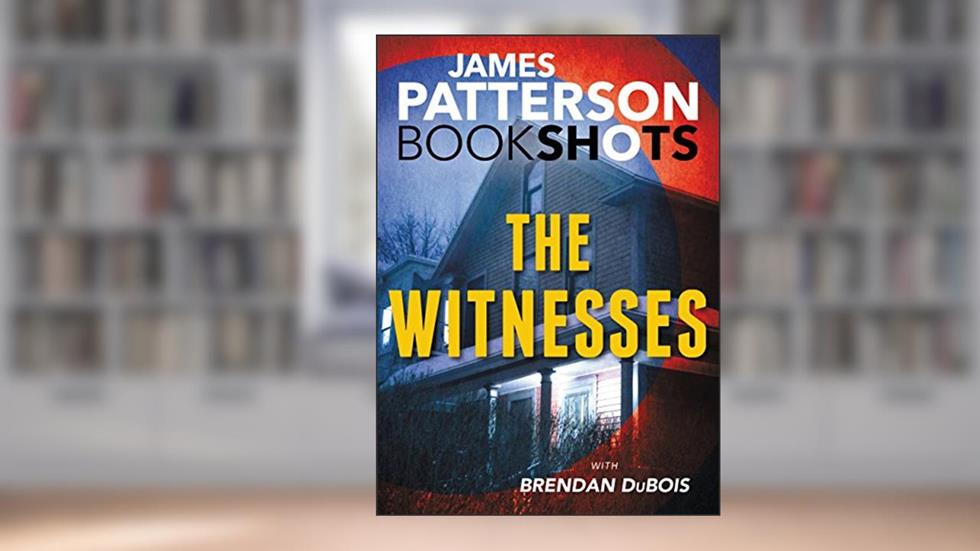 The Witnesses (BookShots), written by James Patterson; Brendan DuBois