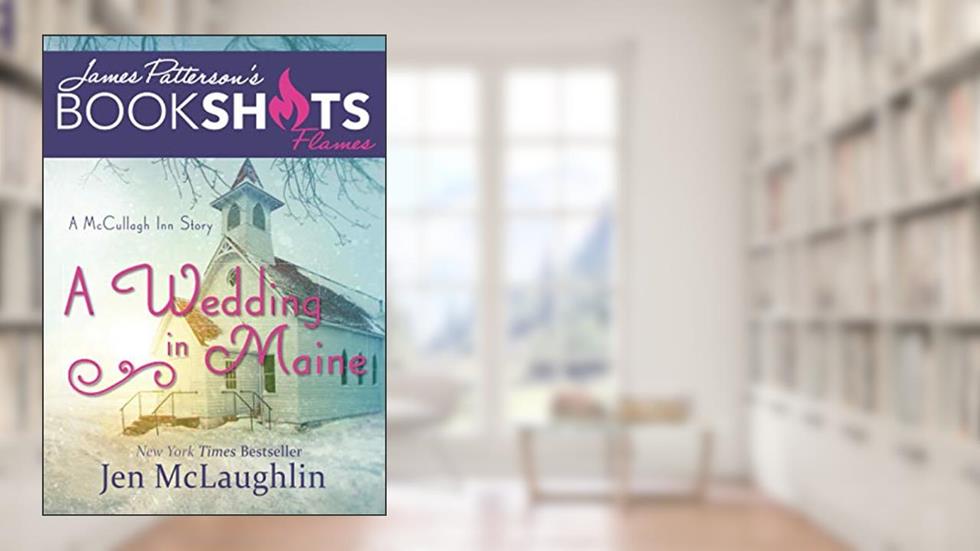 A Wedding in Maine (BookShots Flames), written by Jen McLaughlin